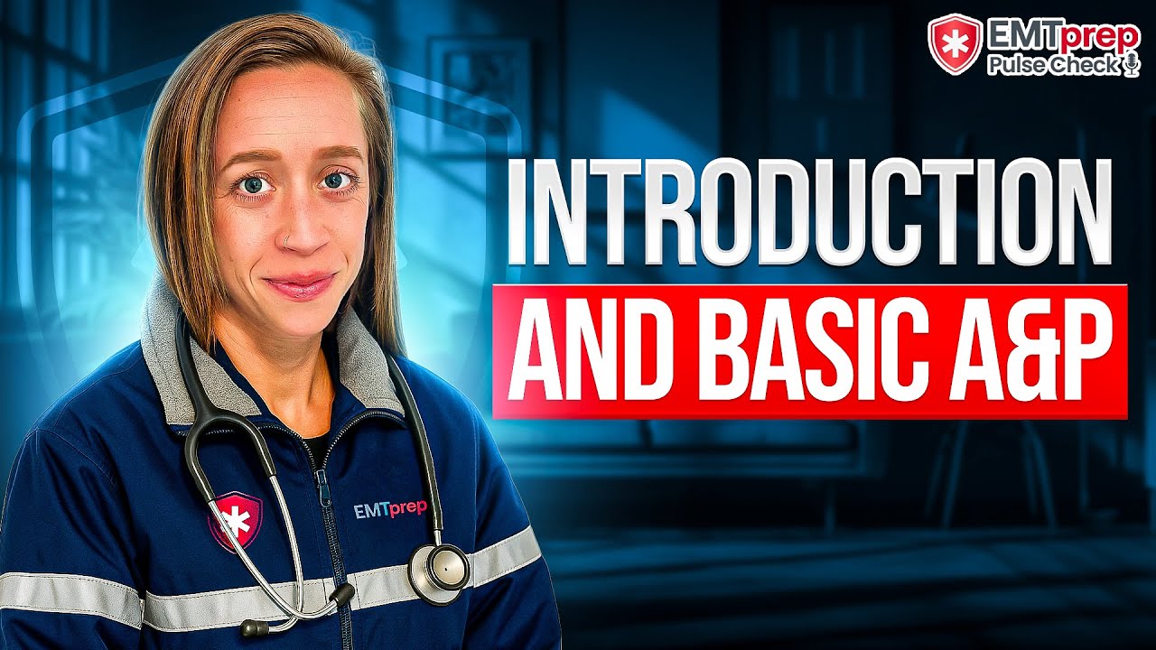 Introduction and Basic A&P - EMTprep Pulse Check Podcast