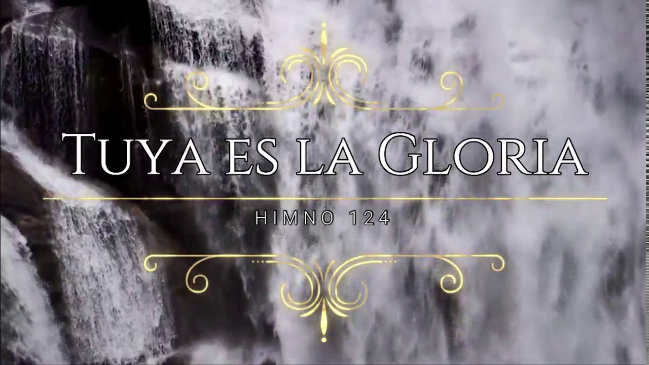 Himno #124 - Tuya Es la Gloria  | Himnario Bautista