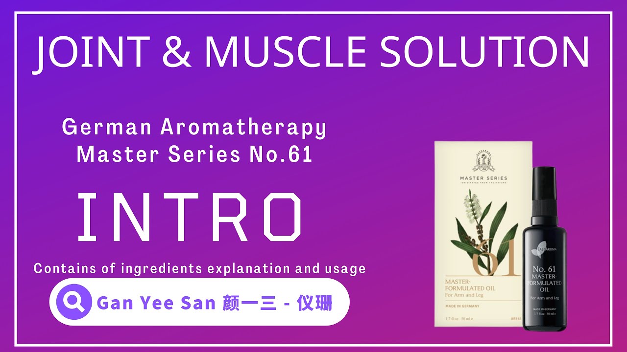 EaseAroma Master Series No.61 Arm and Leg | Joint Muscle | Solution | Made In German | Gan Yee San