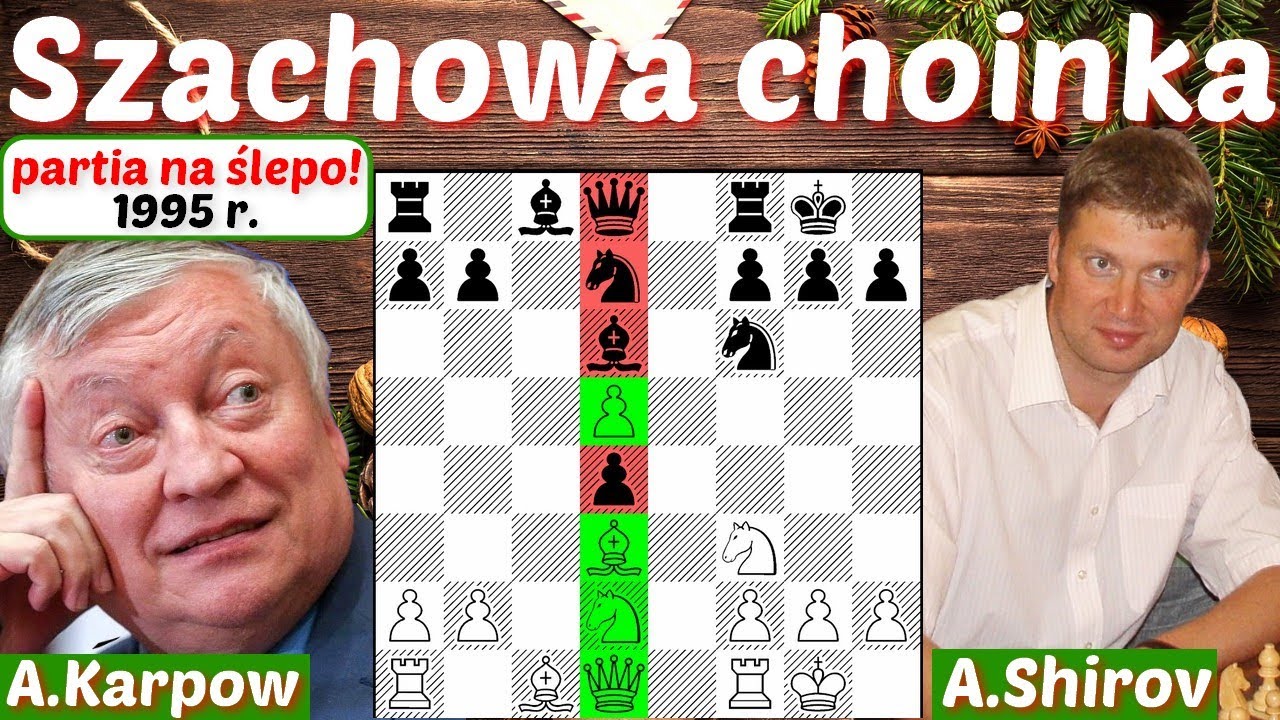 SZACHY 277# Szachowa choinka CHESSTREE w partii Karpov - Shirov. Partia na ślepo - obrona słowiańska