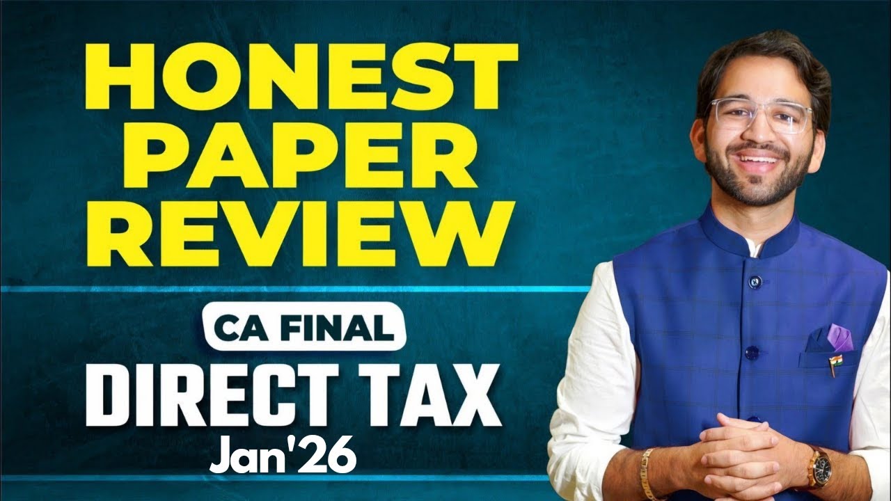 Ab IDT tough ayega? CA Final Direct Tax Paper Review - Jan'26 | CA Final | ICAI | CA Shubham Singhal