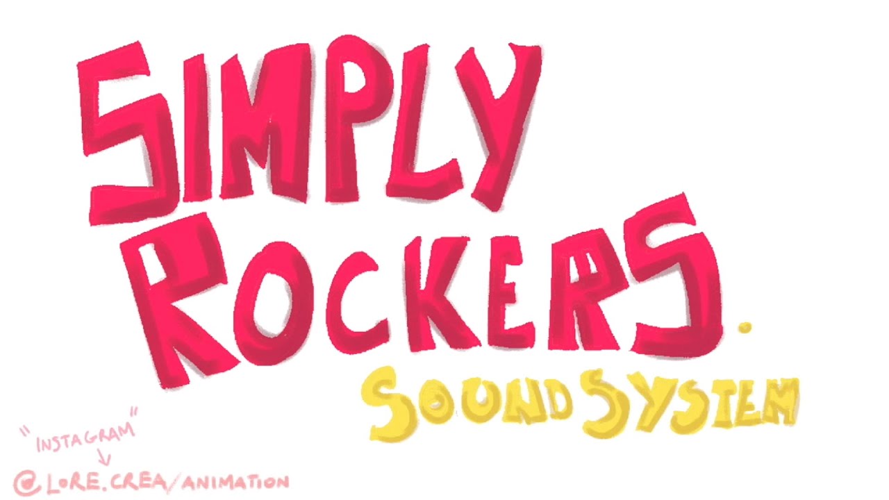 SIMPLY ROCKERS SOUNDSYSTEM | Mix Animada