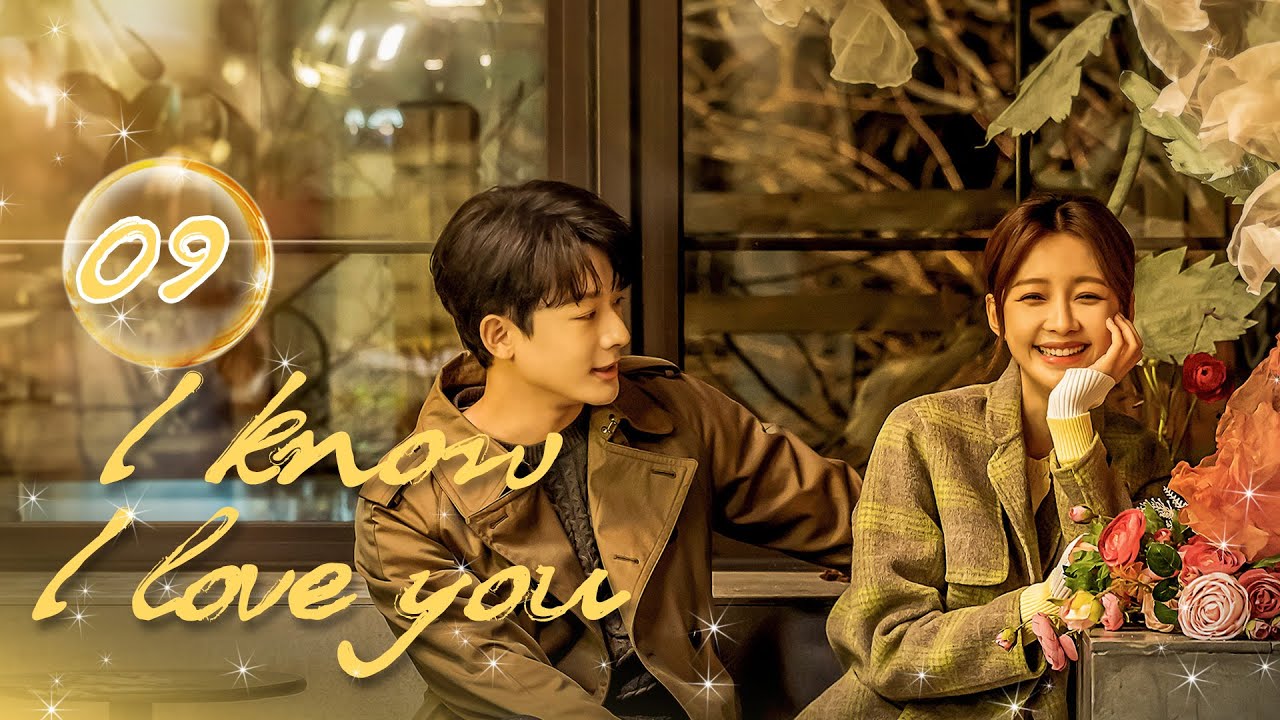 [ENG SUB] ❤️I Know I Love You ❤️EP09 | Zhang WanYi，Sun Yi