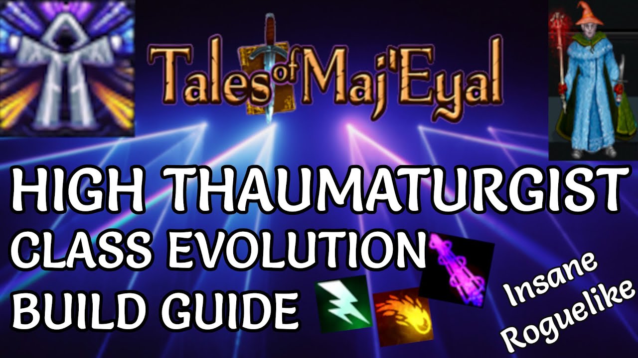 Tales Of Maj'Eyal - High Thaumaturgist Guide - Arcane Blade but Ranged