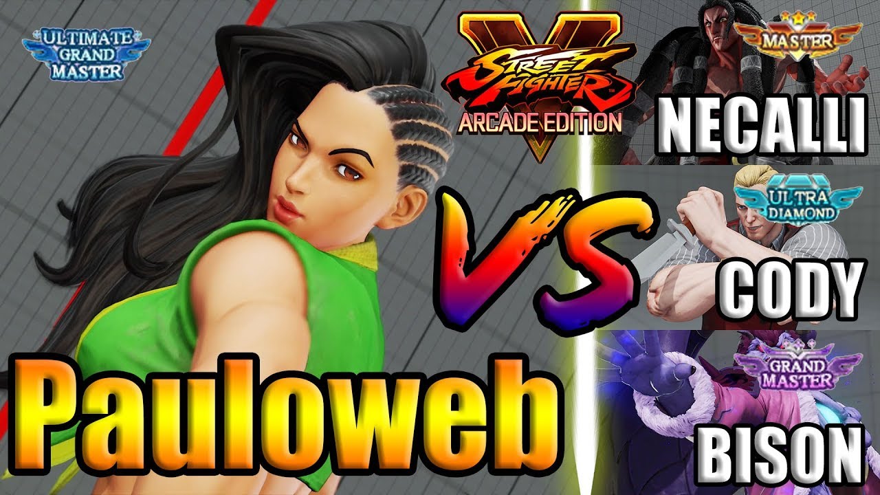 SFV AE 👊🏻 Pauloweb (LAURA) VS Master NECALLI & CODY & GrandMaster BISON [S4]
