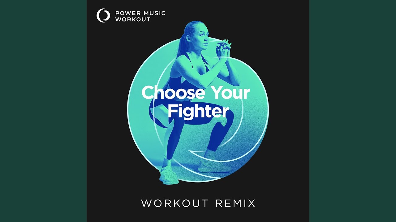 Choose Your Fighter (Workout Remix 145 BPM)