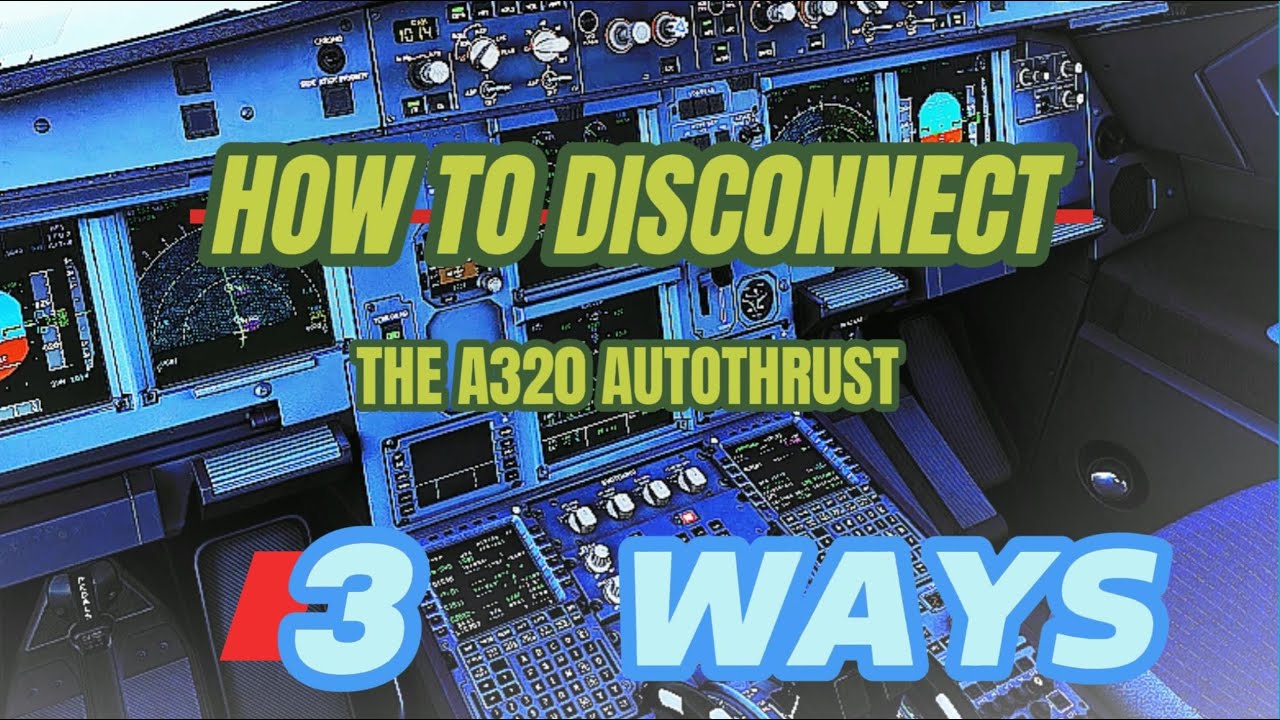 3 ways to disarm the autothrust (A320) - and which not to use... explained in 60 seconds. [English]