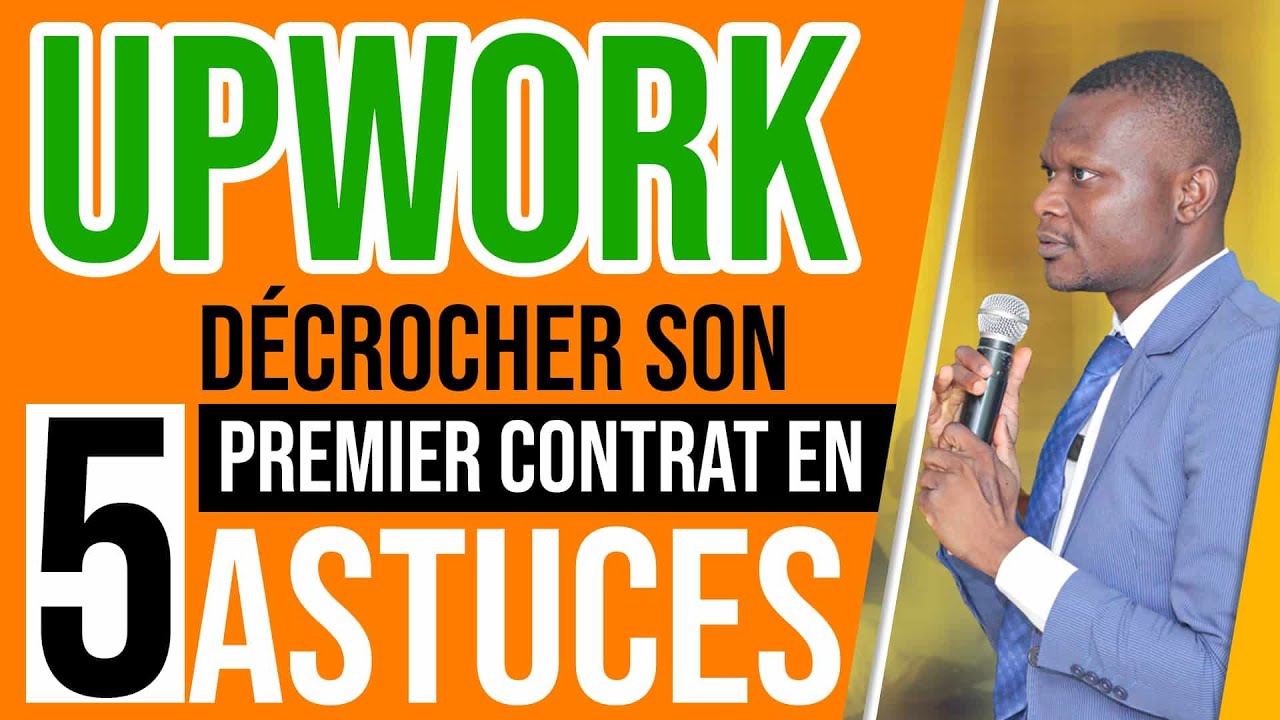 UpWork : Décrocher son Premier Contrat en 5 Astuces