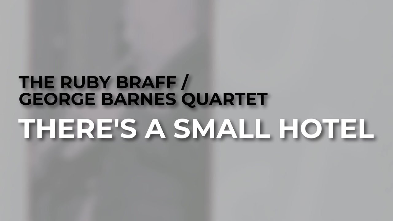 The Ruby Braff / George Barnes Quartet - There's A Small Hotel from The Concord Jazz Heritage Series