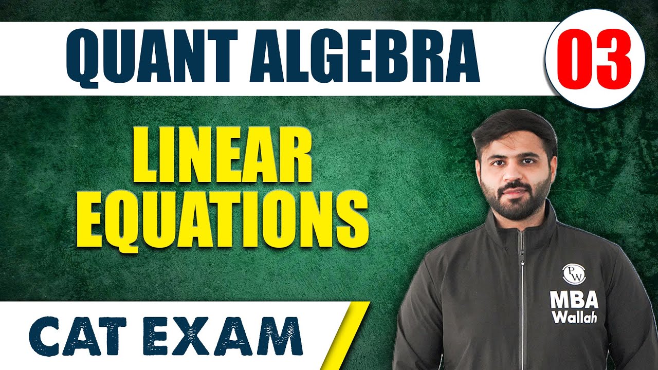 Linear Equations | Quant Algebra 03 | CAT Preparation | MBA Wallah