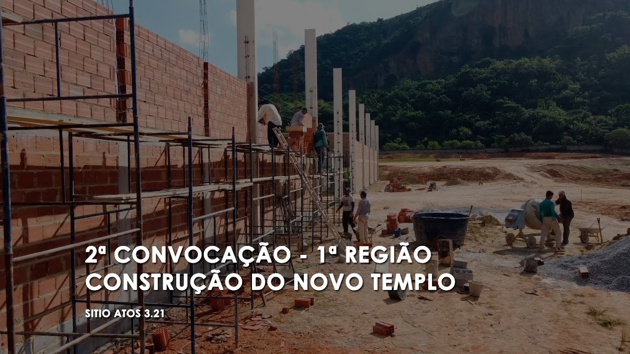 #2 - Convocação de regiões | 1ª Região | Novo Templo | Início da alvenaria | [IMOBRART]