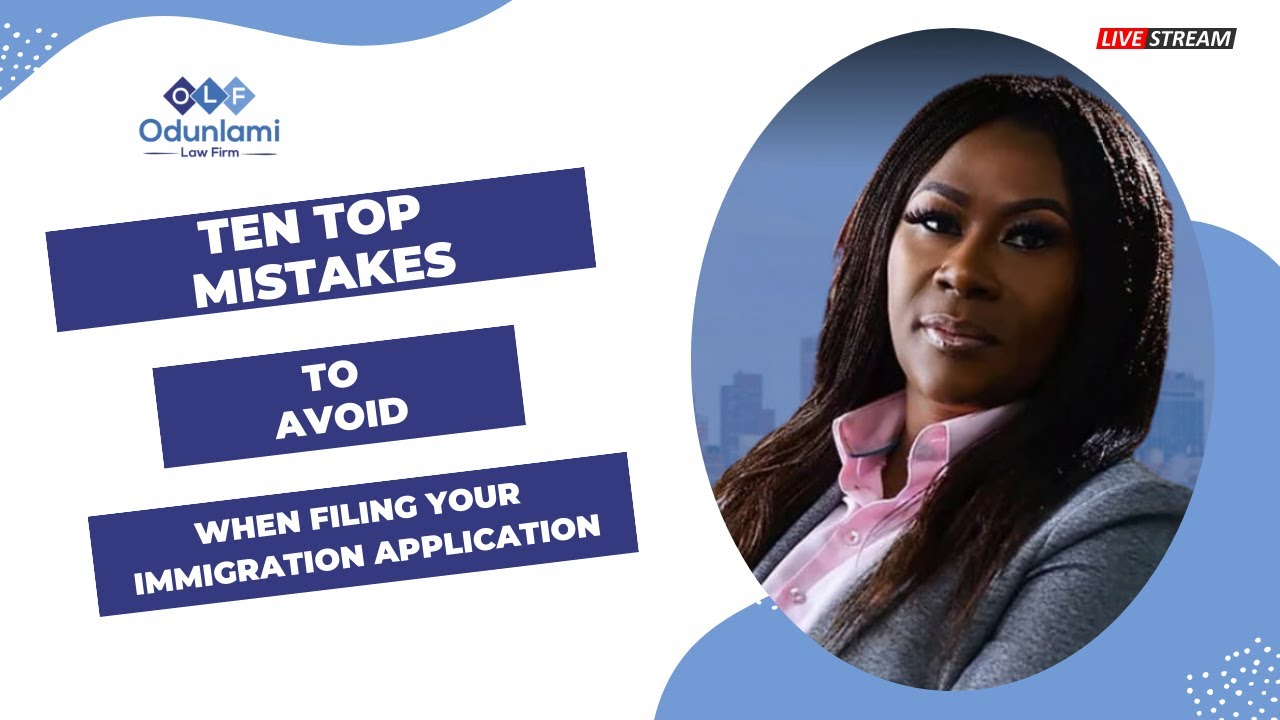 Ten Top Mistakes to Avoid When Filing Your Immigration Application