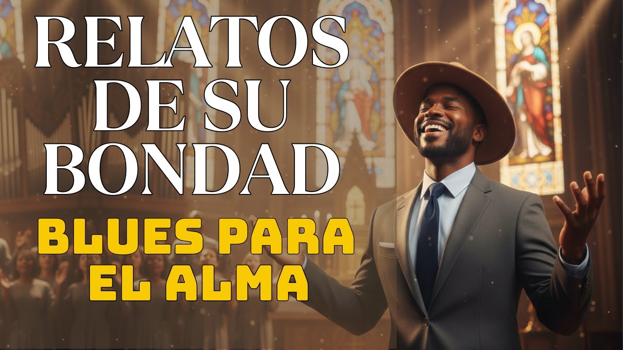 Relatos de su Bondad - Salmo 150 | Álbum Completo (Gospel Blues Cristiano)