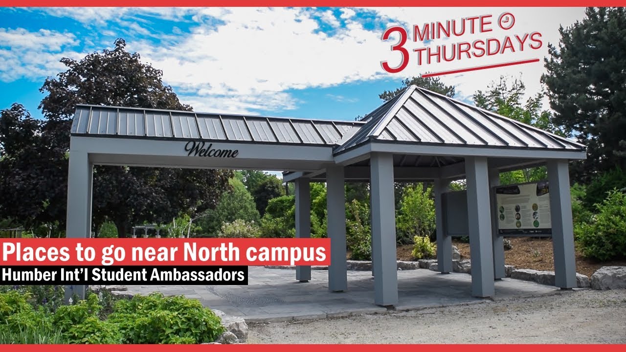 Places to go near Humber College North Campus - Humber International Ambassadors 3MT