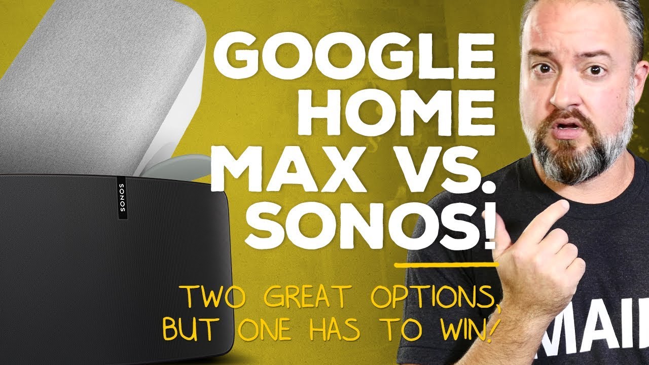 Google Home Max vs. Sonos!