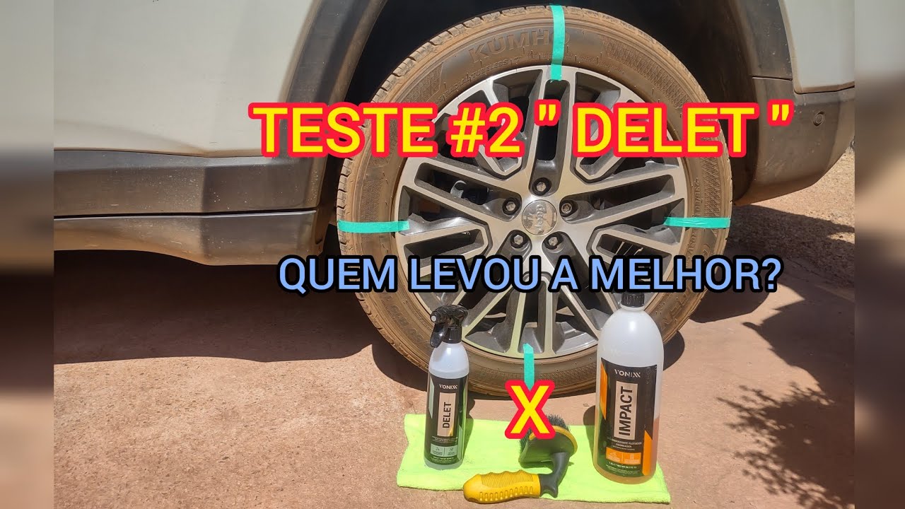 DELET VONIXX TESTE IMPACT X DELET/ MELHOR PRODUTO LIMPAR, LAVAR PNEU DELET / DELET SUJEIRA PESADA