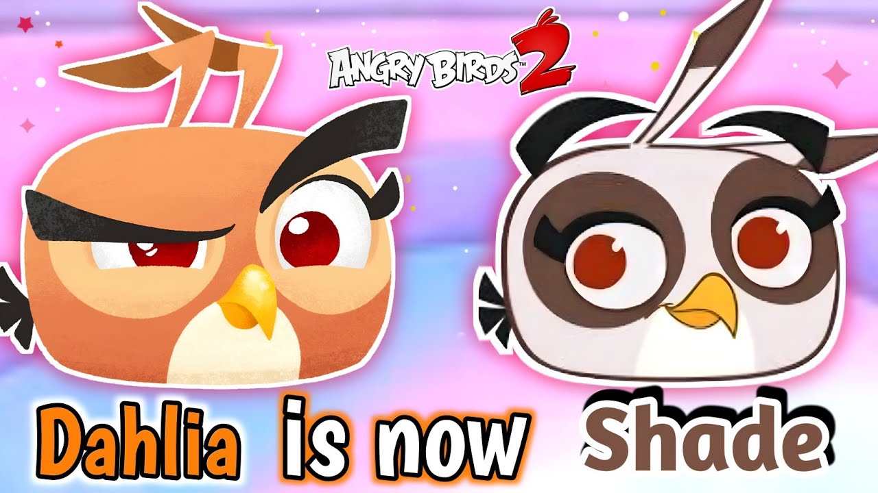 Angry Birds 2 Dahlia/Shade - New bird 😱