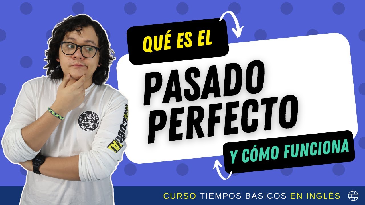 Qué es PASADO PERFECTO en inglés y CÓMO FUNCIONA...