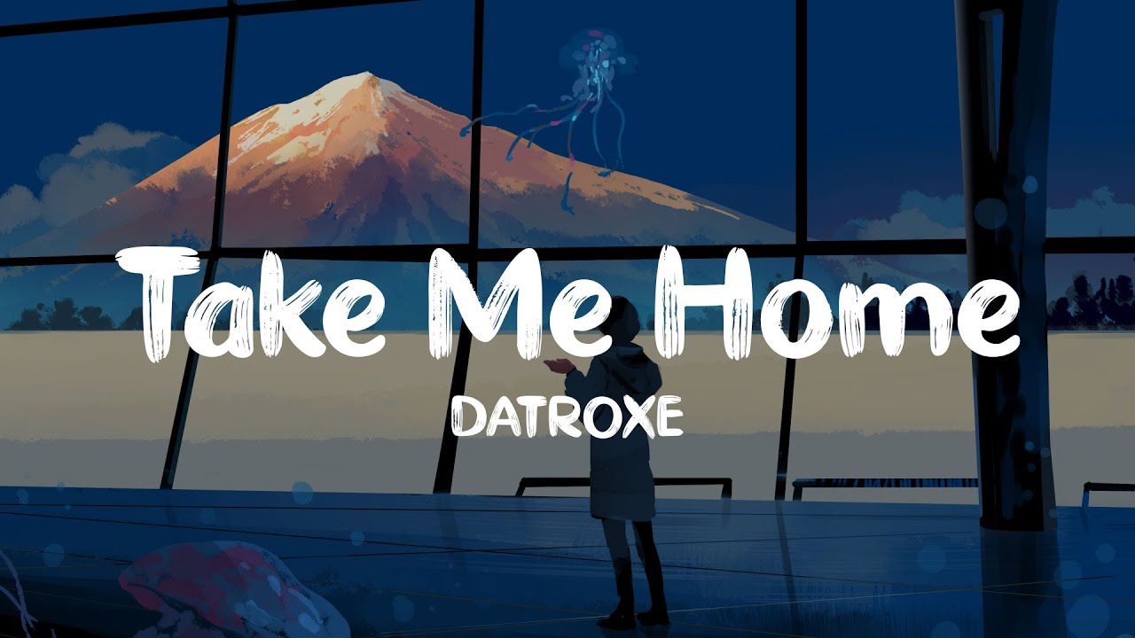 DATROXE - Take Me Home