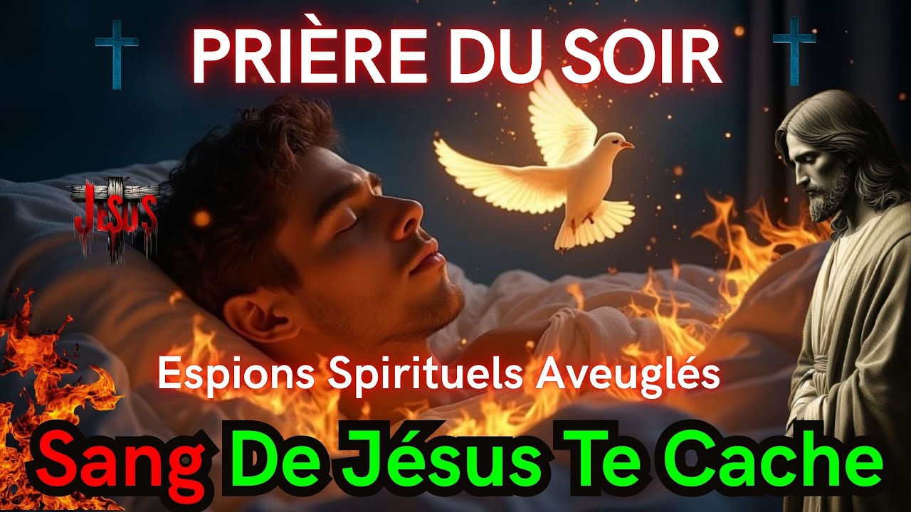 🌙 LAISSEZ JOUER CETTE PRIÈRE PENDANT QUE VOUS DORMEZ 🔥 TOUT ESPIONNAGE SPIRITUEL EST NEUTRALISÉ