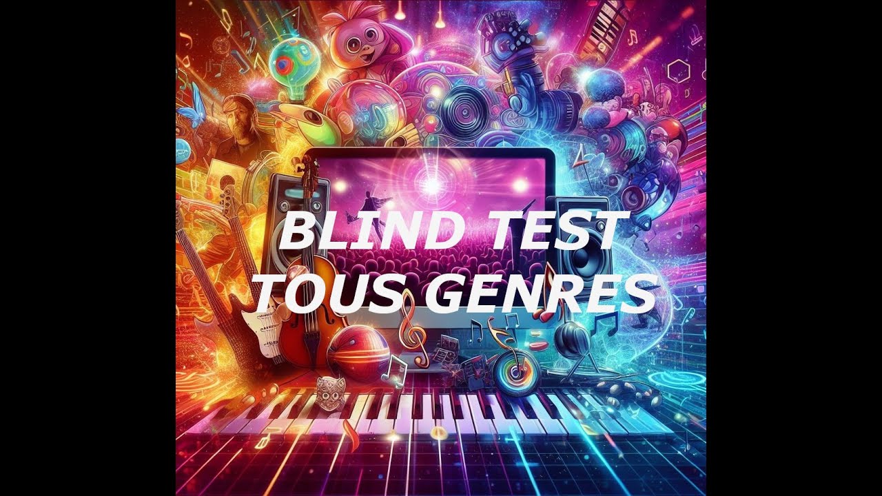 BLIND TEST tous genres, musiques, séries, films, mangas, dessins animés, jeux vidéos