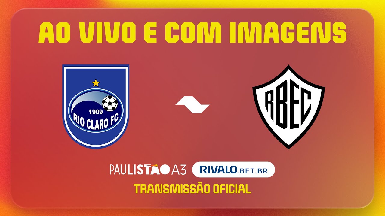 AO VIVO E COM IMAGENS: RIO CLARO X RIO BRANCO | RODADA 4 | PAULISTÃO A3 RIVALO 2026
