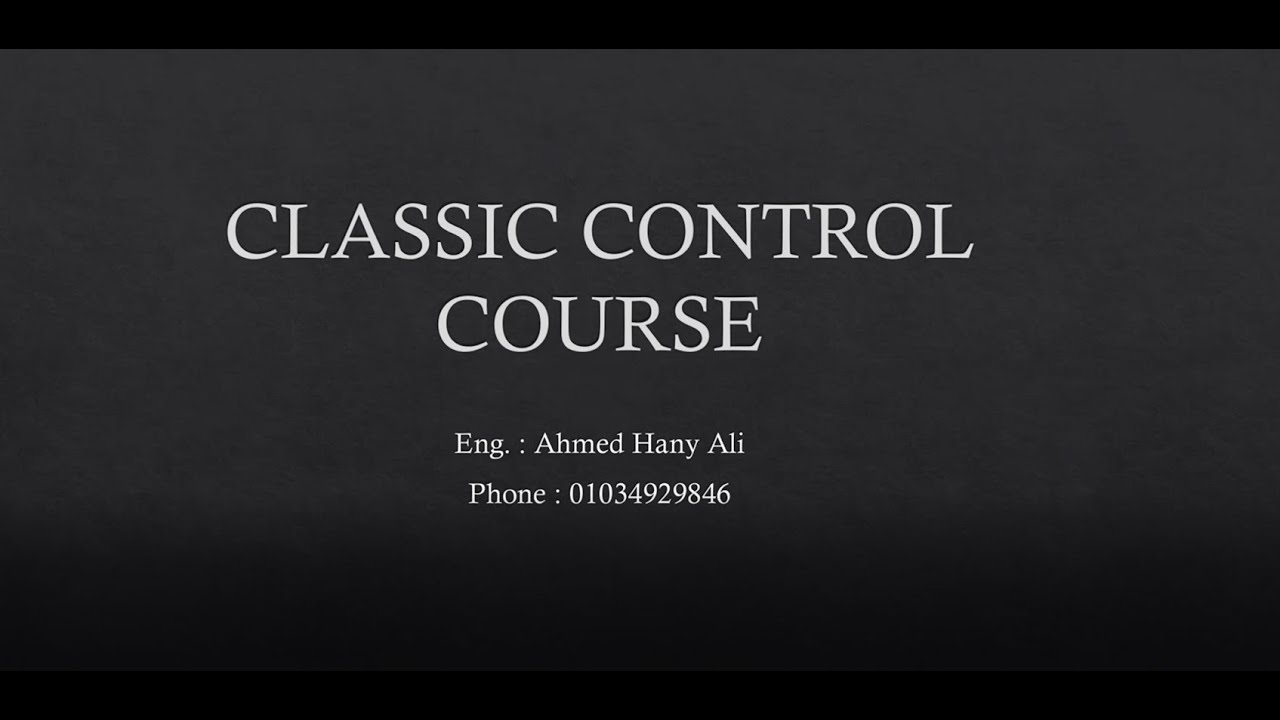 كورس كلاسيك كنترول---Classic Control Course LEC.1