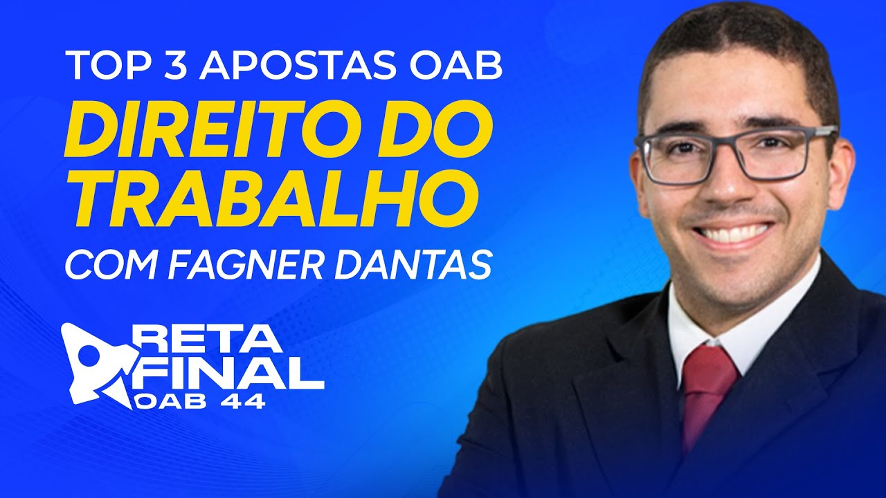 RETA FINAL OAB 44: TOP 3 APOSTAS - Direito do Trabalho