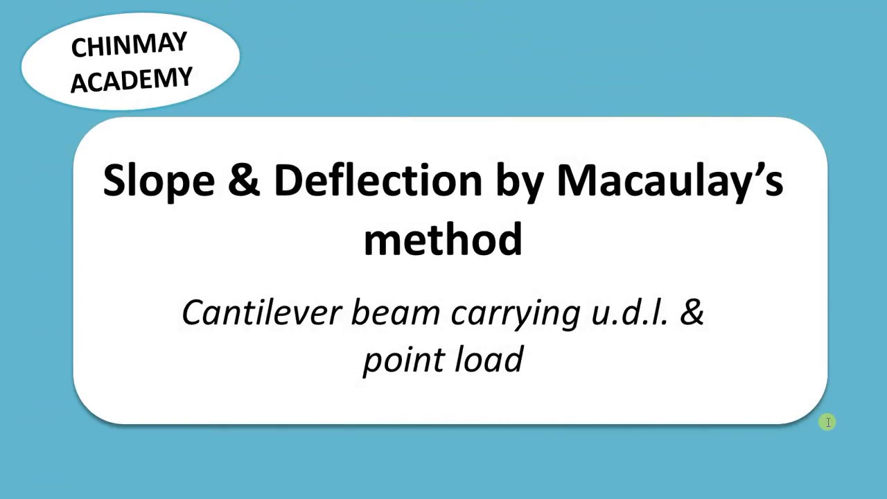 Slope & deflection by Macaulay's method  - Cantilever beam