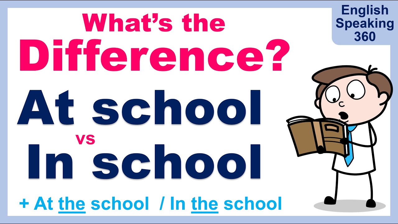 At School vs In School &ndash; What&rsquo;s the Difference? (+ At the School vs In the School)