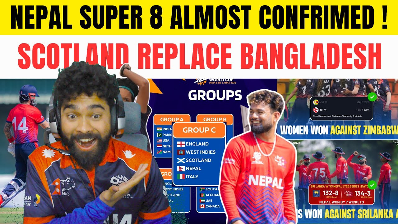 NEPAL SUPER 8 ALMOST CONFRIMED: SCOTLAND REPLACE BANGLADESH😢 : PAKISTAN ON LINE TO LEAVE ?