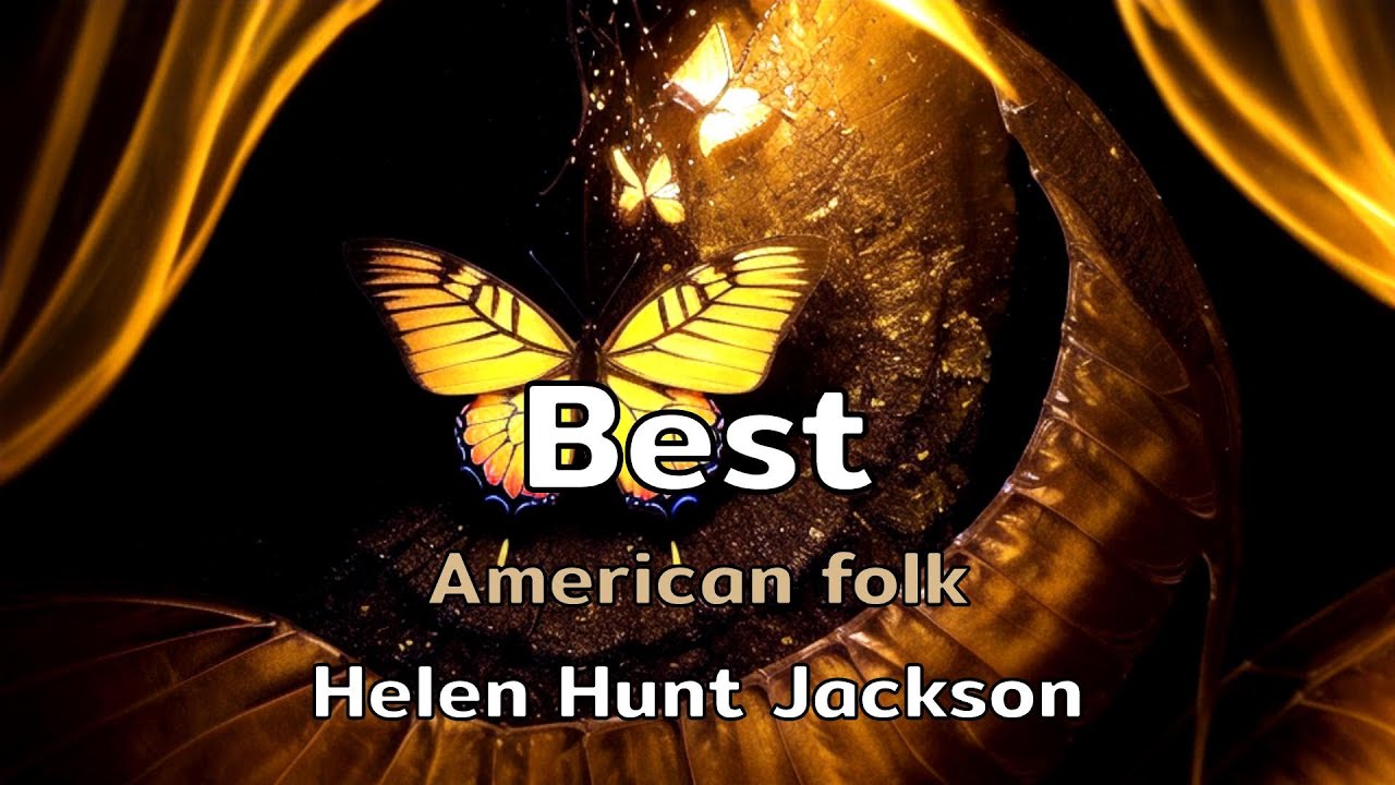Best | an American folk song with lyrics by Helen Hunt Jackson | AMusExperiment