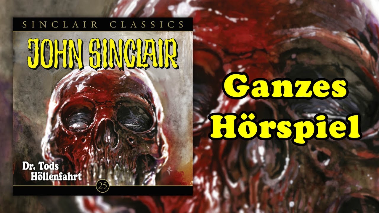 Dr. Tods Höllenfahrt - John Sinclair Classics 25 - Ganzes Hörspiel