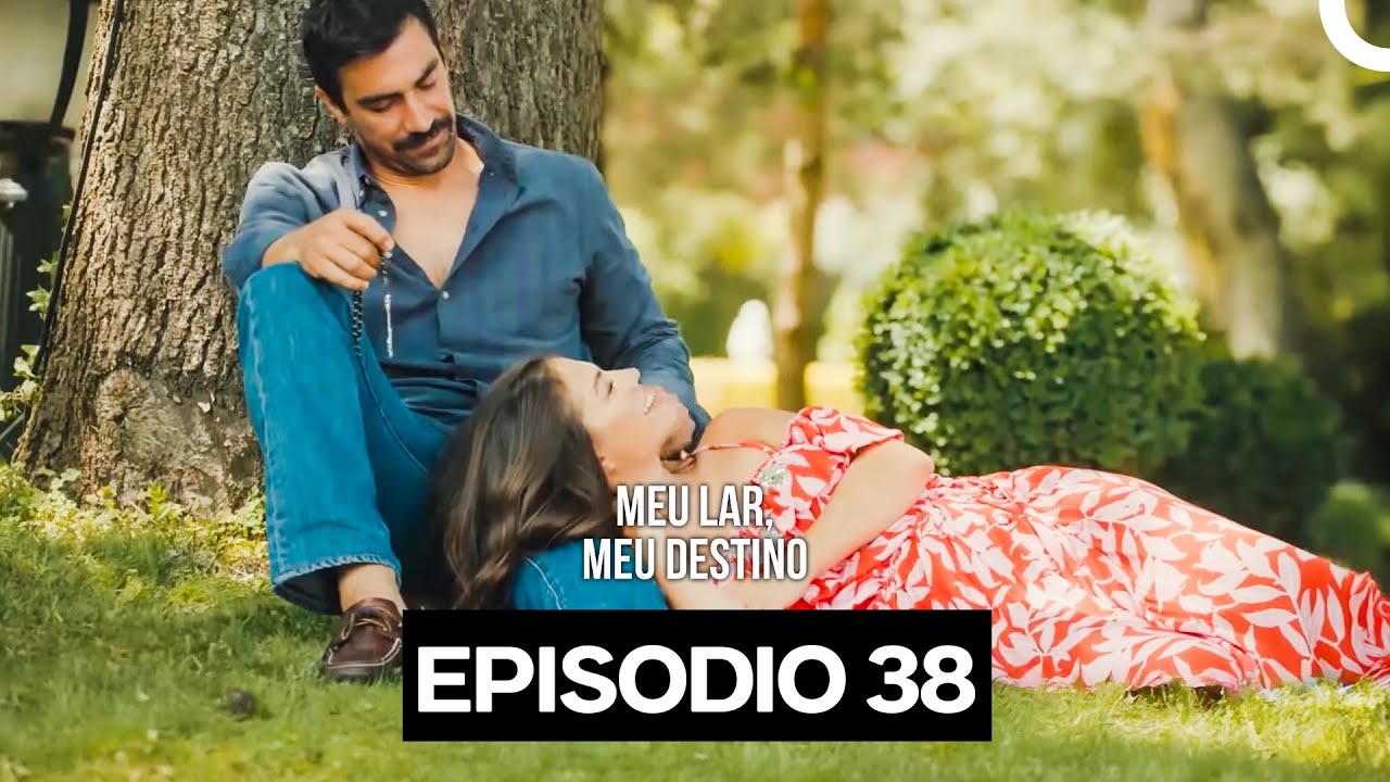 Meu Lar Meu Destino Episódio 38 (Dublagem em Português)
