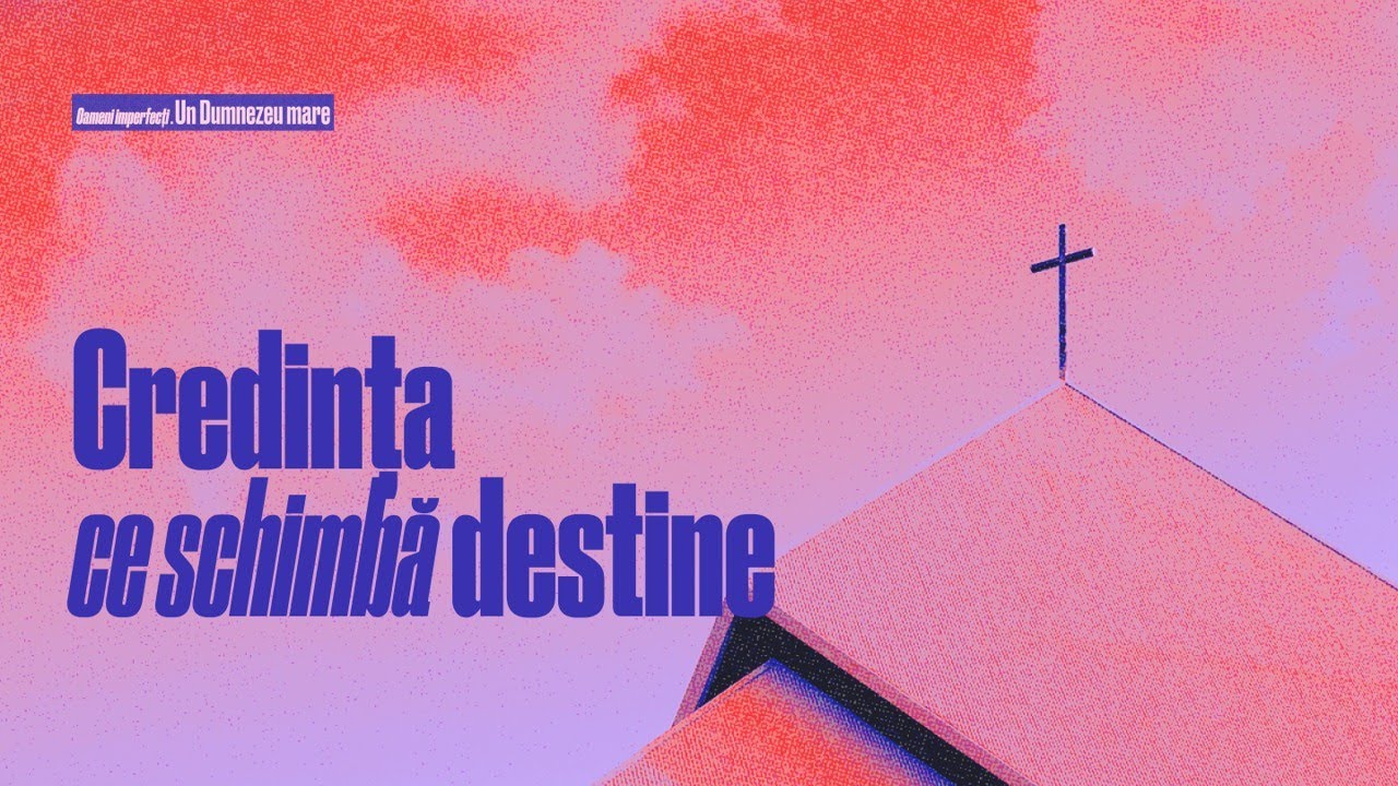 Credința ce schimbǎ destine | Oameni imperfecți.Un Dumnezeu mare (1) | Ninio Decean