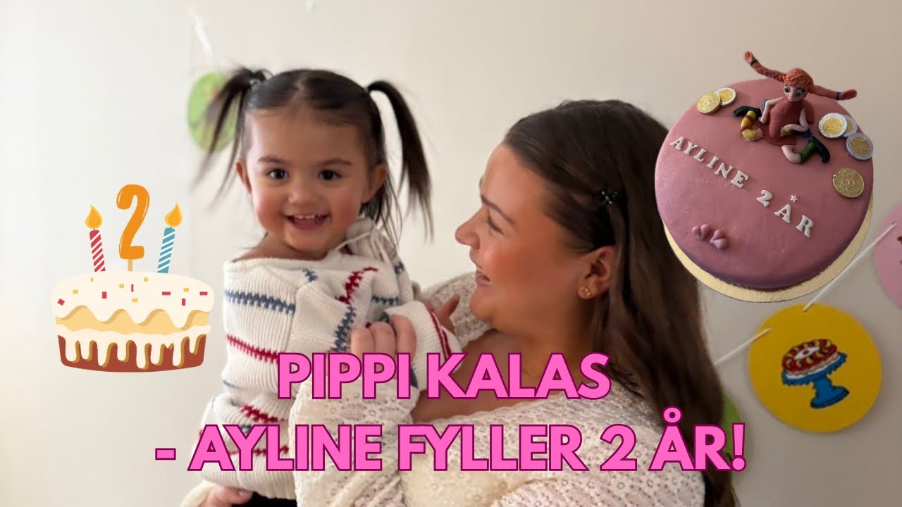 Ayline fyller 2 år! - PIPPI KALAS - VLOGG