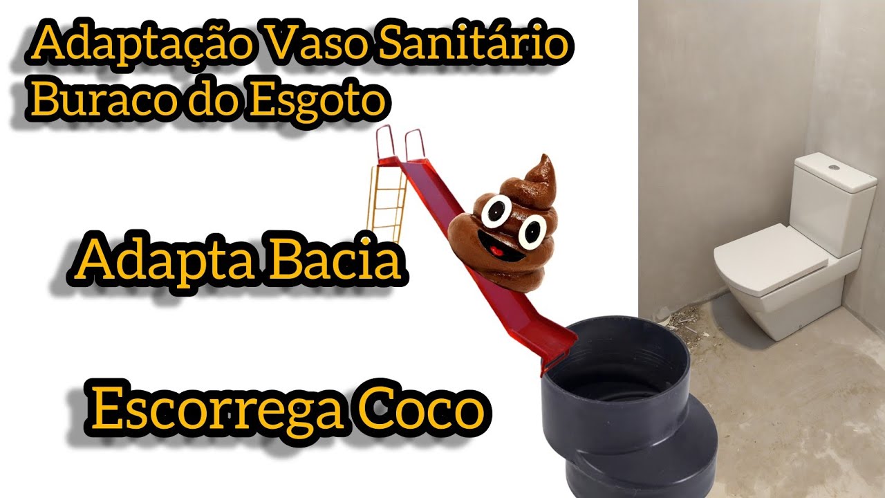 Como Adaptar Vaso Sanitário buraco do esgoto (Escorrega Coco)💩