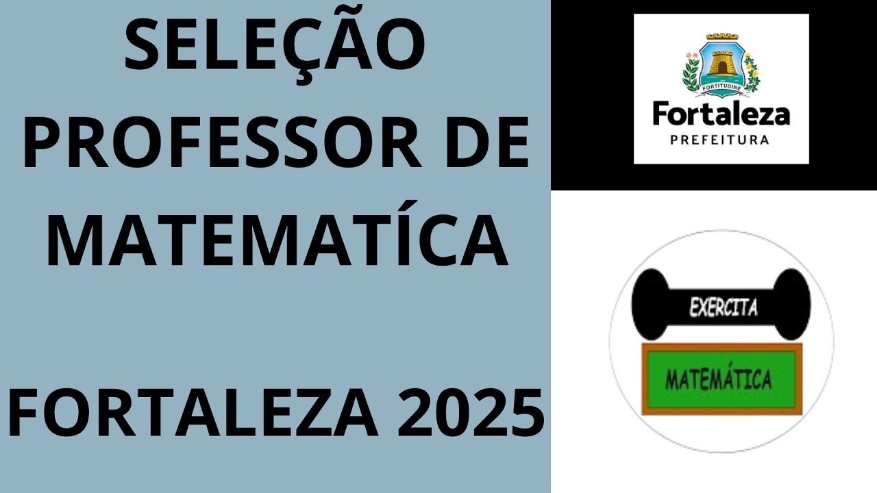 CORREÇÃO COMPLETA - SELEÇÃO PROF. MATEMÁTICA - PREFEITURA DE FORTALEZA - 2025