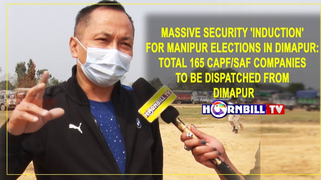 MASSIVE SECURITY 'INDUCTION' FOR MANIPUR ELECTIONS IN DIMAPUR