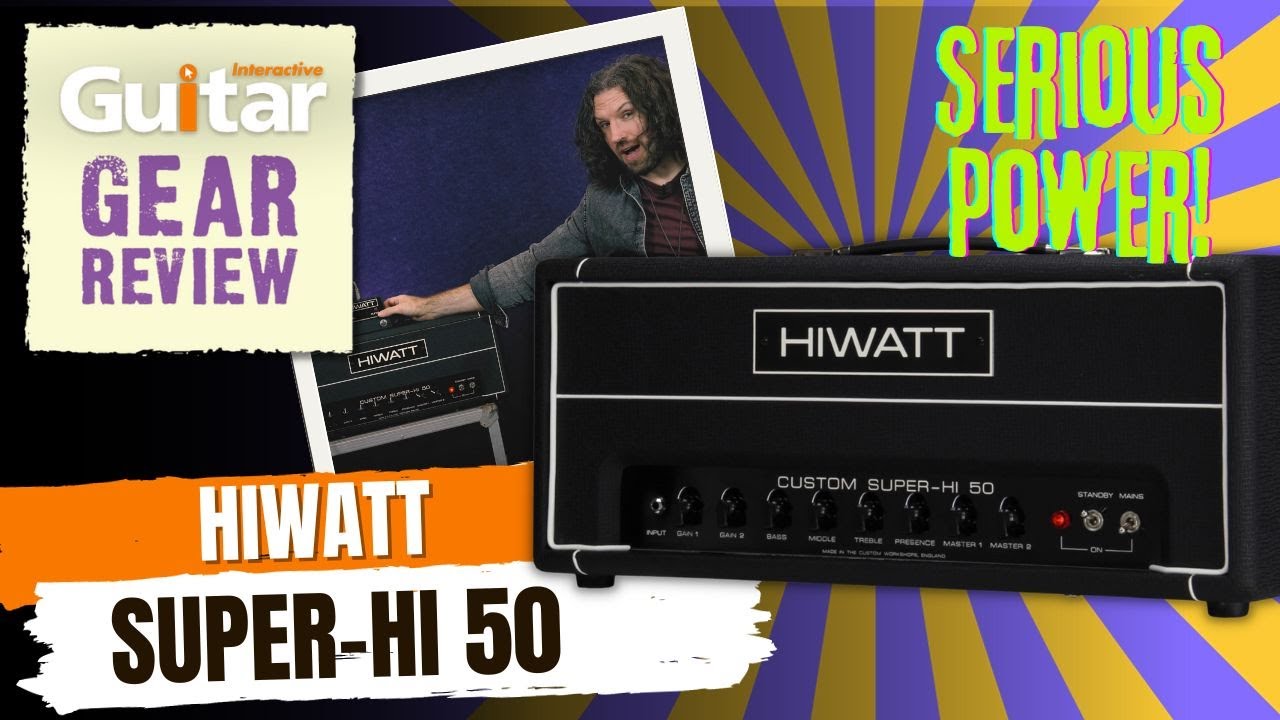 Hiwatt SUPER-HI 50 Head | Review | Guitar Interactive