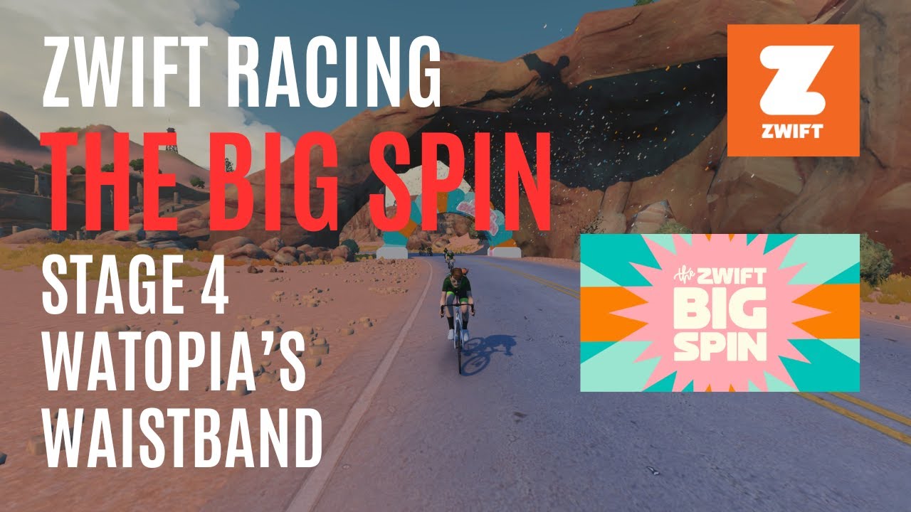 Zwift Racing - The Big Spin - Stage 4 - Watopia's Waistband