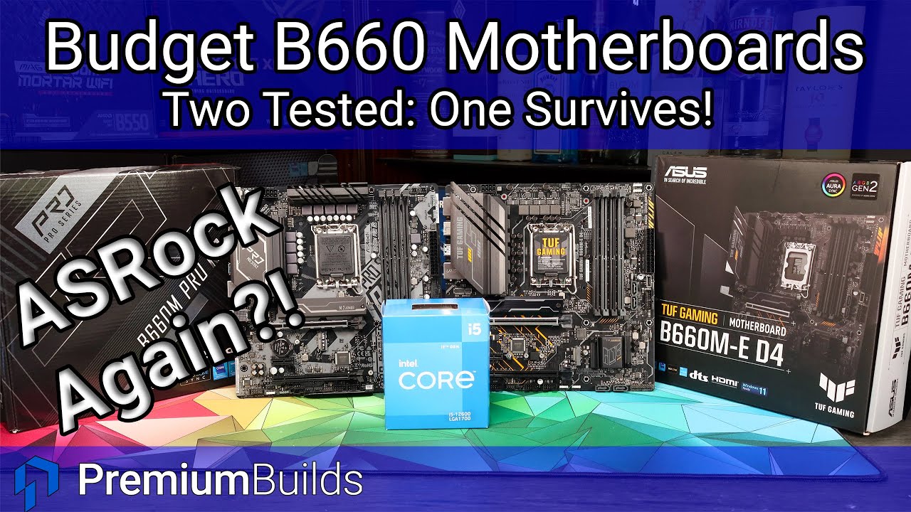 Beware Budget B660 Boards! Testing the ASUS TUF B660M-E and ASROCK B660M PRO RS