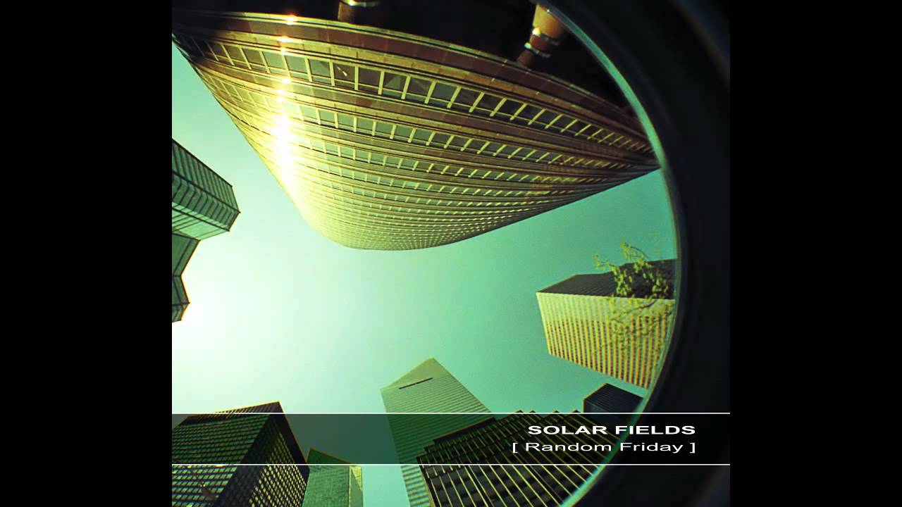 Solar Fields - Random Friday