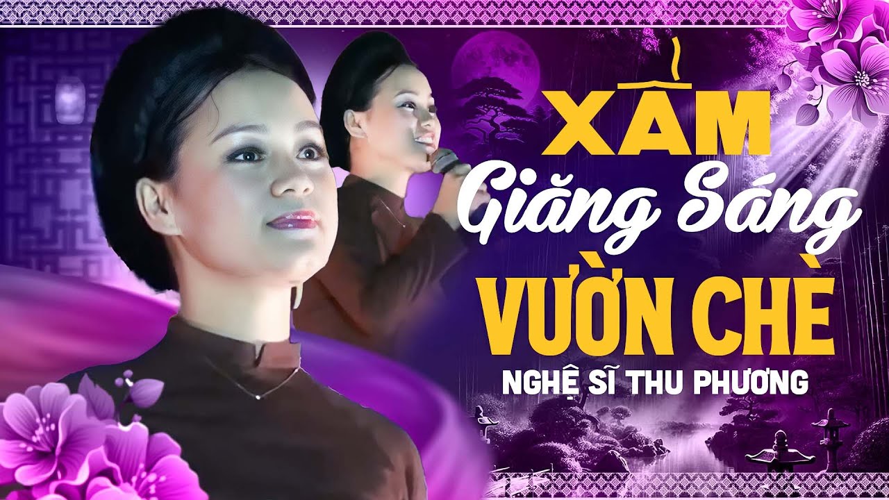 Xẩm - Giăng Sáng Vườn Chè - Nghệ sĩ Thu Phương