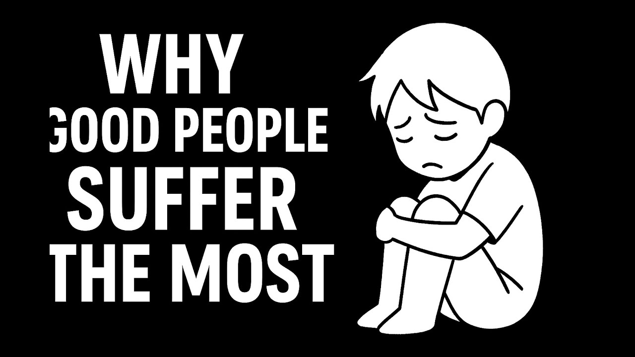 Why Good People Suffer the Most | The Hidden Psychology Behind It