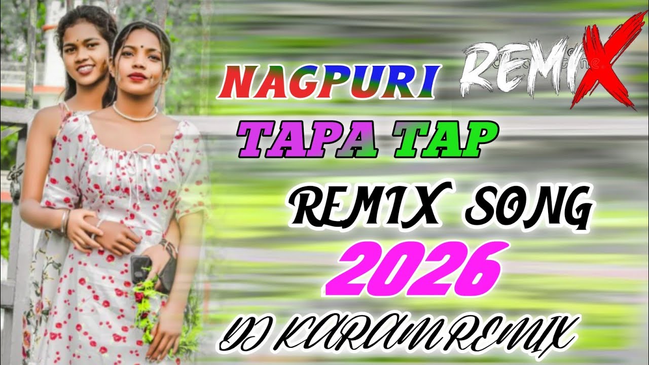 Nagpuri Tapa Tap remix song 2026 // Dj Karam Remix 