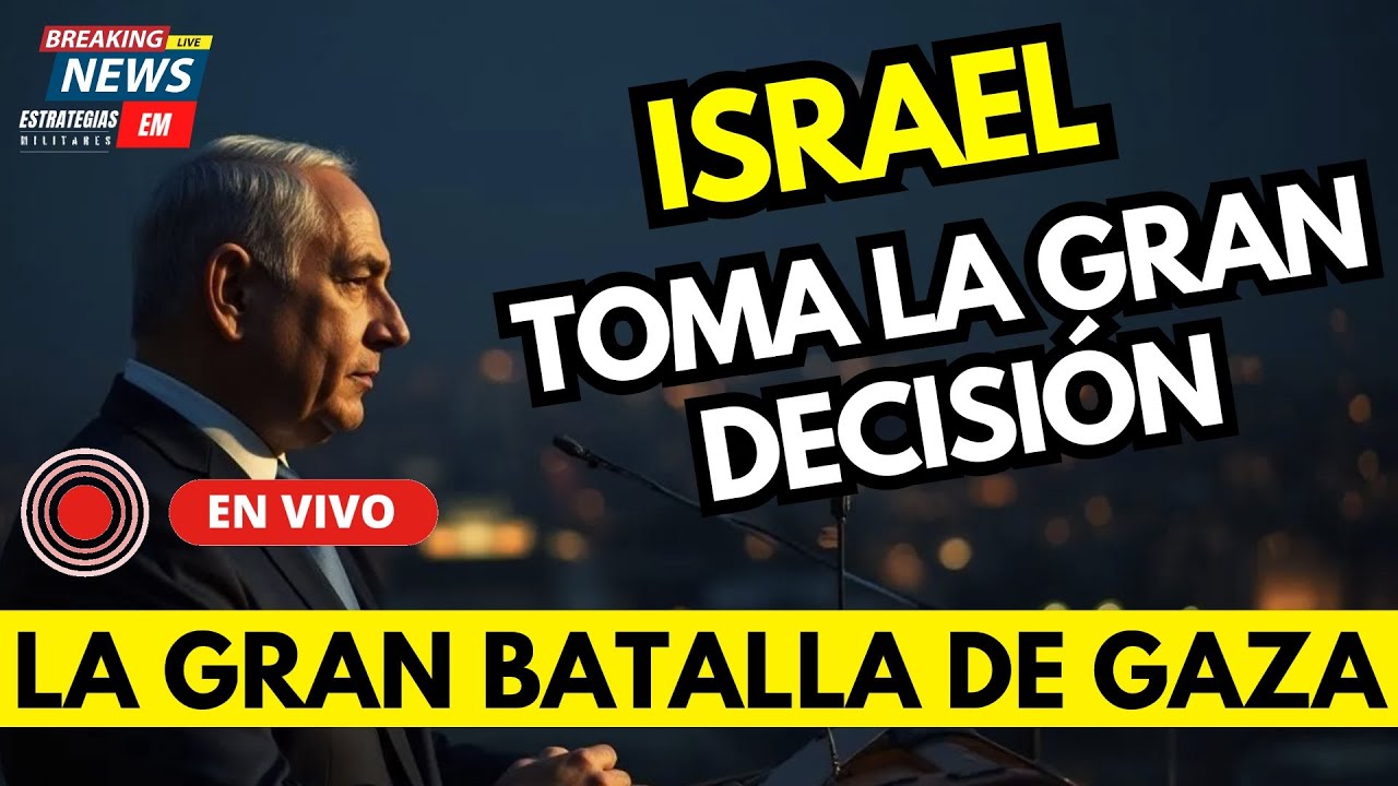 NOTICIAS ISRAEL | NETANYAHU TOMA LA GRAN DECISIÓN PARA ACABAR LA GUERRA EN GAZA
