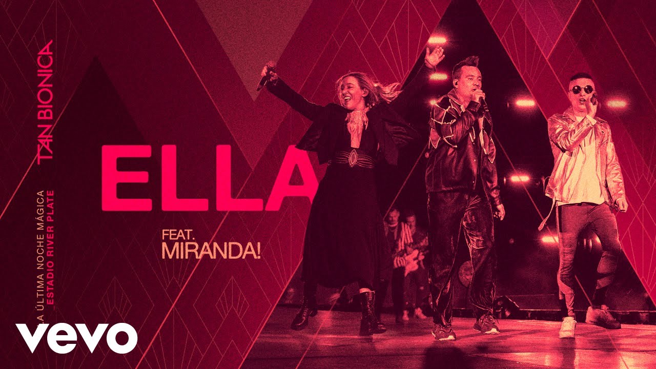 Tan Bionica, Miranda! - Ella (En Vivo En River Plate)