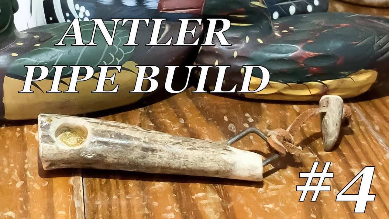 Antler Pipe Build #4