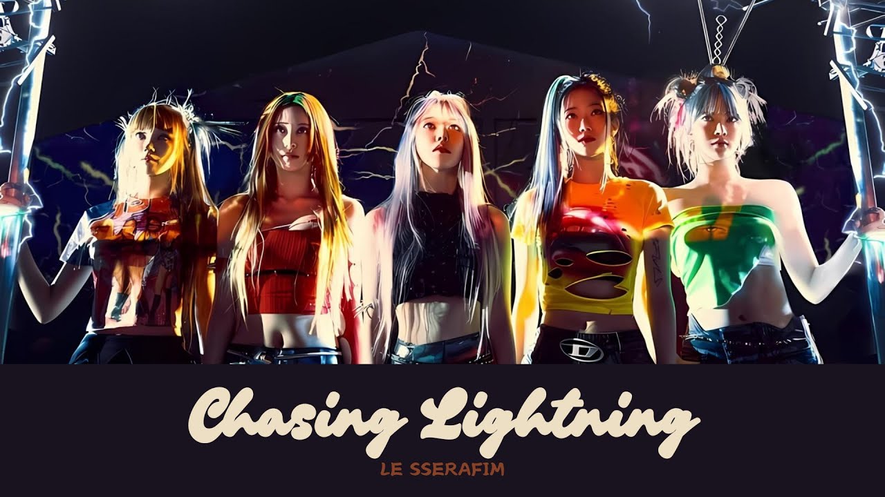LE SSERAFIM — Chasing Lightning (Lyrics)